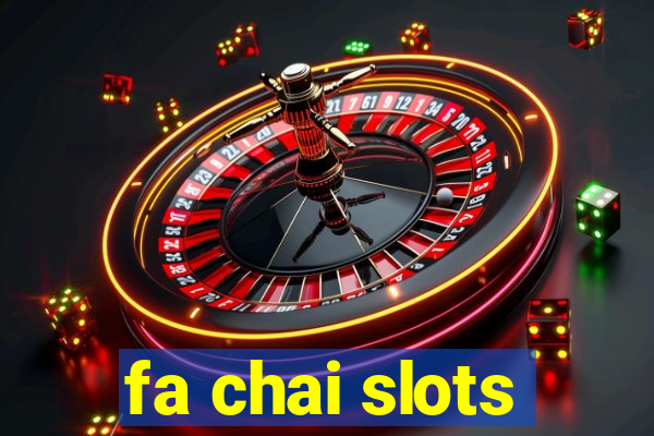 fa chai slots